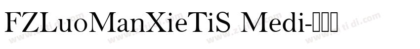 FZLuoManXieTiS Medi字体转换